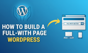 How to Build a Full Width Page in Wordpress