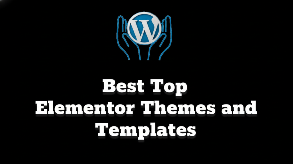 Best Top Elementor Themes and Templates