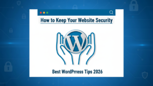 How to Keep Your Website Security Best WordPress Tips 2026
