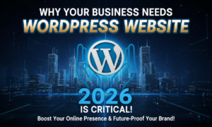 Why Needs a WordPress Business Website in 2026
